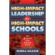 High-Impact Leadership for High-Impact Schools: The Actions That Matter Most