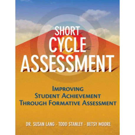 Short Cycle Assessment: Improving Student Achievement Through Formative Assessment