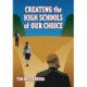 Creating the High Schools of Our Choice: A Principal's Perspective on Making High School Reform a Reality