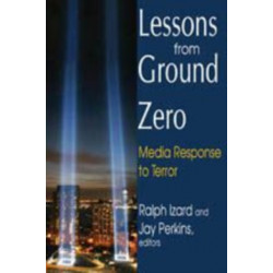 Lessons from Ground Zero: Media Response to Terror