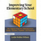 Improving Your Elementary School: Ten Aligned Steps for Administrators, Teams, Teachers, Families, and Students