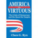 America the Virtuous: The Crisis of Democracy and the Quest for Empire