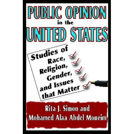 Public Opinion in the United States: Studies of Race, Religion, Gender, and Issues That Matter