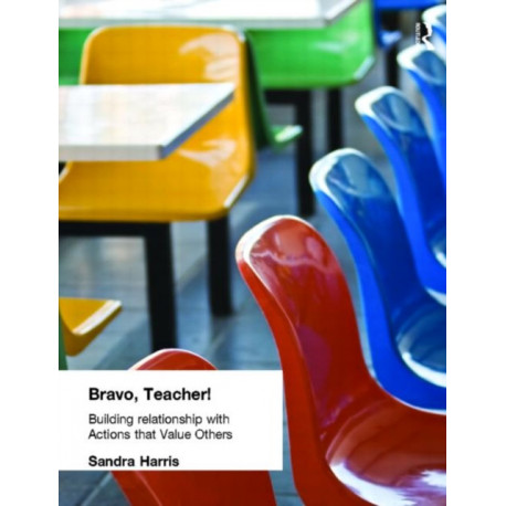 Bravo Teacher: Building Relationships with Actions That Value Others