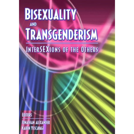 Bisexuality and Transgenderism: InterSEXions of the Others