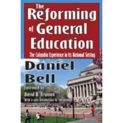 The Reforming of General Education: The Columbia Experience in Its National Setting