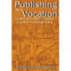 Publishing as a Vocation: Studies of an Old Occupation in a New Technological Era