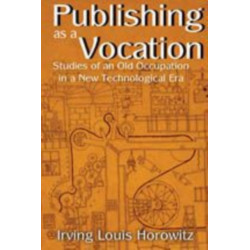 Publishing as a Vocation: Studies of an Old Occupation in a New Technological Era
