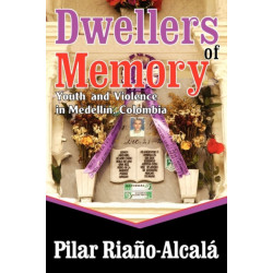 Dwellers of Memory: Youth and Violence in Medellin, Colombia
