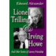 Lionel Trilling and Irving Howe: And Other Stories of Literary Friendship