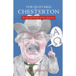 The Quotable Chesterton: The Wit and Wisdom of G.K. Chesterton