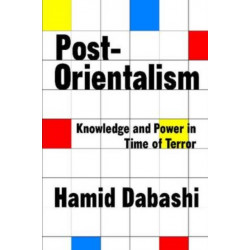 Post-Orientalism: Knowledge and Power in a Time of Terror