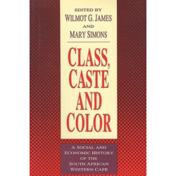 Class, Caste and Color: A Social and Economic History of the South African Western Cape