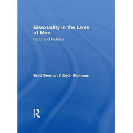 Bisexuality in the Lives of Men: Facts and Fictions