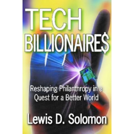Tech Billionaires: Reshaping Philanthropy in a Quest for a Better World