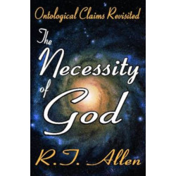 The Necessity of God: Ontological Claims Revisited