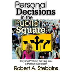 Personal Decisions in the Public Square: Beyond Problem Solving into a Positive Sociology