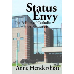 Status Envy: The Politics of Catholic Higher Education