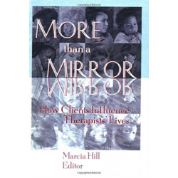 More than a Mirror: How Clients Influence Therapists' Lives
