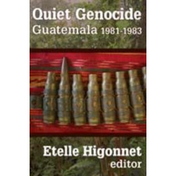 Quiet Genocide: Guatemala 1981-1983