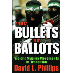 From Bullets to Ballots: Violent Muslim Movements in Transition
