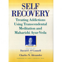 Self-Recovery: Treating Addictions Using Transcendental Meditation and Maharishi Ayur-Veda
