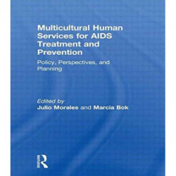 Multicultural Human Services for AIDS Treatment and Prevention: Policy, Perspectives, and Planning