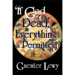 If God is Dead, Everything is Permitted?