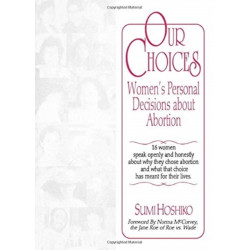 Our Choices: Women's Personal Decisions About Abortion