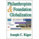 Philanthropists and Foundation Globalization