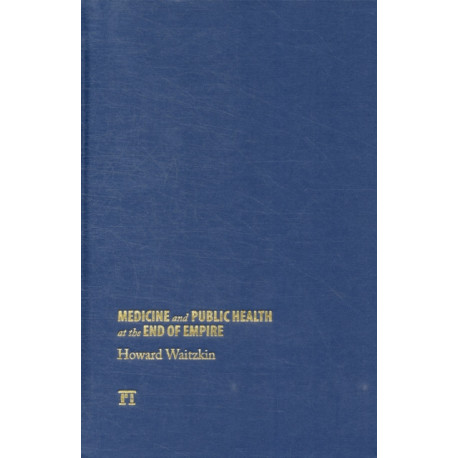 Medicine and Public Health at the End of Empire