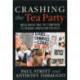 Crashing the Tea Party: Mass Media and the Campaign to Remake American Politics