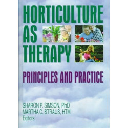 Horticulture as Therapy: Principles and Practice