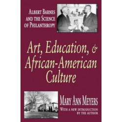 Art, Education, and African-American Culture: Albert Barnes and the Science of Philanthropy