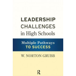 Leadership Challenges in High Schools: Multiple Pathways to Success