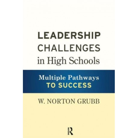 Leadership Challenges in High Schools: Multiple Pathways to Success