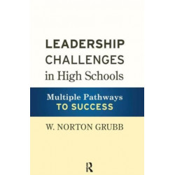 Leadership Challenges in High Schools: Multiple Pathways to Success