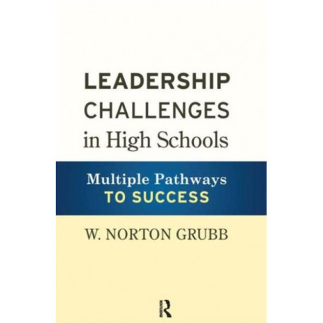 Leadership Challenges in High Schools: Multiple Pathways to Success