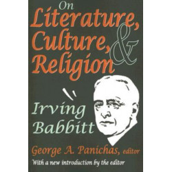 On Literature, Culture, and Religion: Irving Babbitt