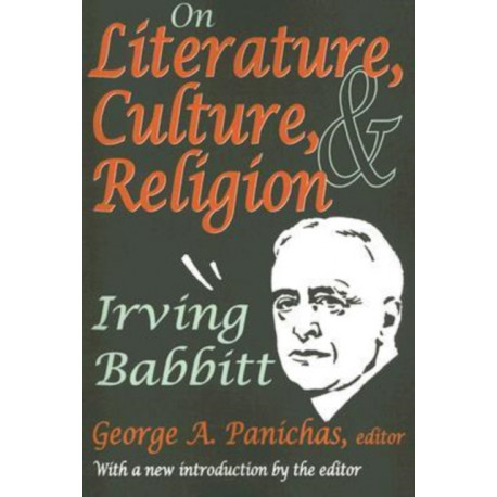 On Literature, Culture, and Religion: Irving Babbitt