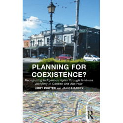 Planning for Coexistence?: Recognizing Indigenous rights through land-use planning in Canada and Australia