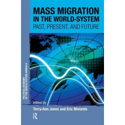Mass Migration in the World-system: Past, Present, and Future