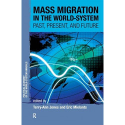 Mass Migration in the World-system: Past, Present, and Future