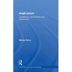 Anglicanism: Confidence, Commitment and Communion