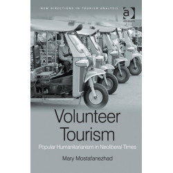 Volunteer Tourism: Popular Humanitarianism in Neoliberal Times