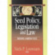 Seed Policy, Legislation and Law: Widening a Narrow Focus