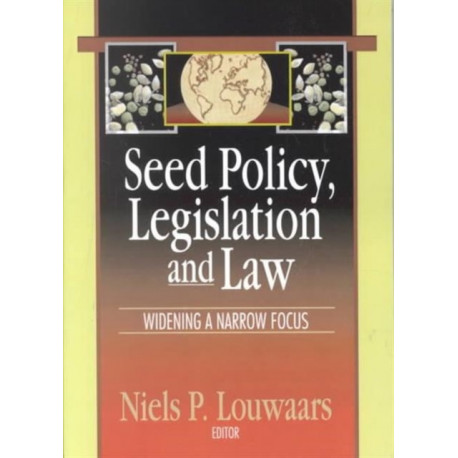 Seed Policy, Legislation and Law: Widening a Narrow Focus