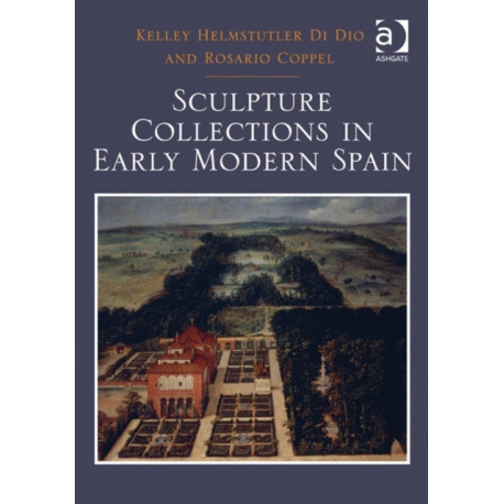 Sculpture Collections in Early Modern Spain