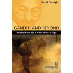 Gandhi and Beyond: Nonviolence for a New Political Age