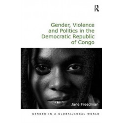 Gender, Violence and Politics in the Democratic Republic of Congo